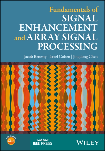 Fundamentals of Signal Enhancement and Array Signal Processing, Hardback Book