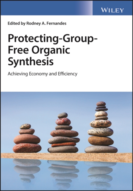 Protecting-Group-Free Organic Synthesis : Improving Economy and Efficiency, Hardback Book