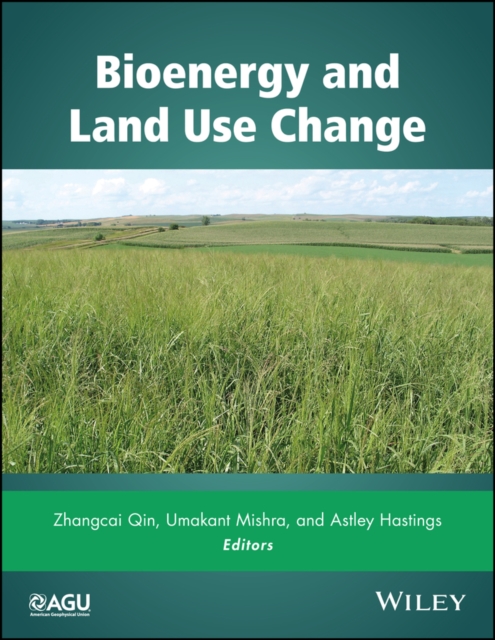 Bioenergy and Land Use Change, Hardback Book