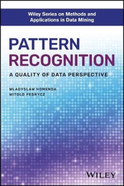 Pattern Recognition : A Quality of Data Perspective, Hardback Book