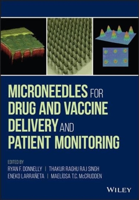 Microneedles for Drug and Vaccine Delivery and Patient Monitoring, Hardback Book