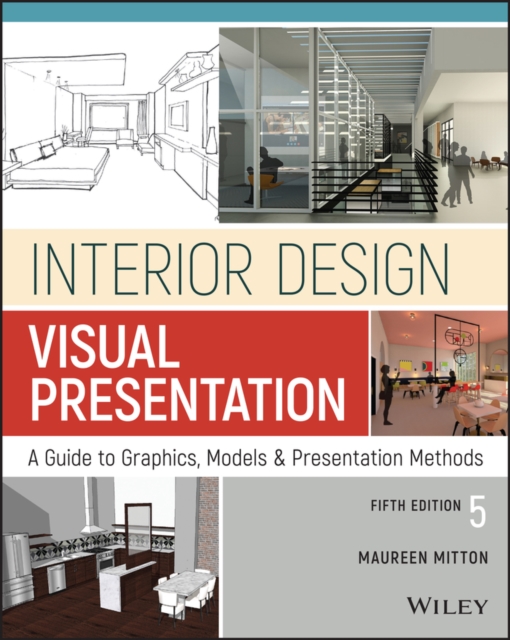 Interior Design Visual Presentation : A Guide to Graphics, Models and Presentation Methods, EPUB eBook