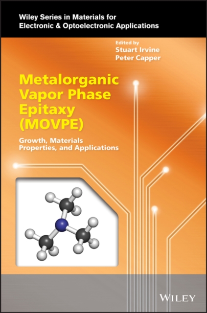 Metalorganic Vapor Phase Epitaxy (MOVPE) : Growth, Materials Properties, and Applications, PDF eBook