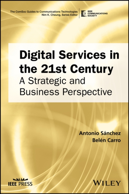 Digital Services in the 21st Century : A Strategic and Business Perspective, EPUB eBook