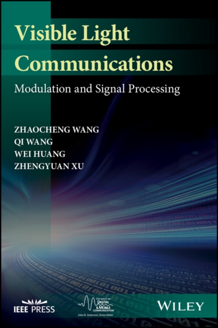 Visible Light Communications : Modulation and Signal Processing, Hardback Book