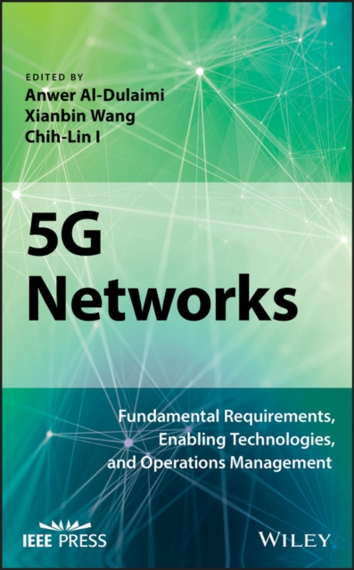 5G Networks : Fundamental Requirements, Enabling Technologies, and Operations Management, EPUB eBook