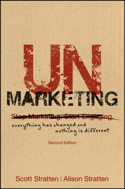 UnMarketing : Everything Has Changed and Nothing is Different, Paperback / softback Book