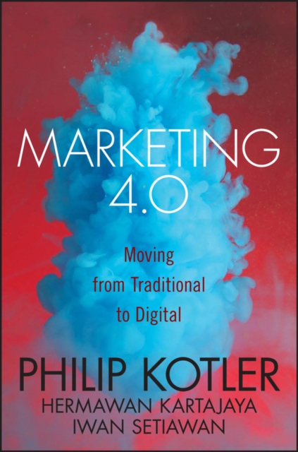 Marketing 4.0 : Moving from Traditional to Digital, Hardback Book