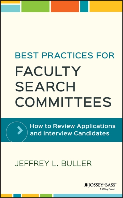 Best Practices for Faculty Search Committees : How to Review Applications and Interview Candidates, Hardback Book