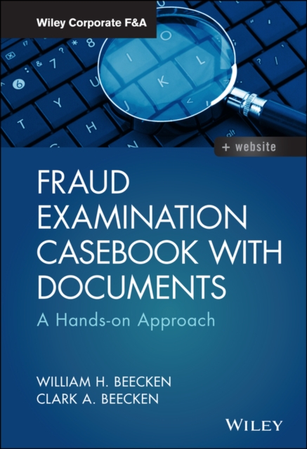 Fraud Examination Casebook with Documents : A Hands-on Approach, Hardback Book