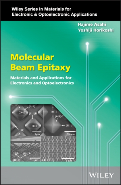 Molecular Beam Epitaxy : Materials and Applications for Electronics and Optoelectronics, Hardback Book