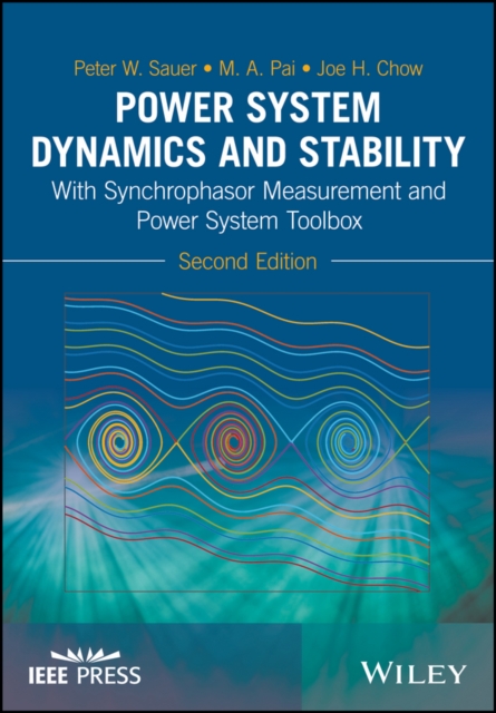 Power System Dynamics and Stability : With Synchrophasor Measurement and Power System Toolbox, PDF eBook