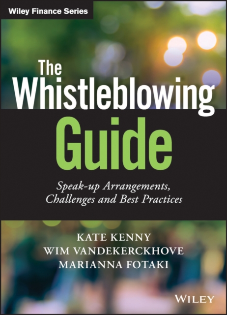 The Whistleblowing Guide : Speak-up Arrangements, Challenges and Best Practices, Hardback Book
