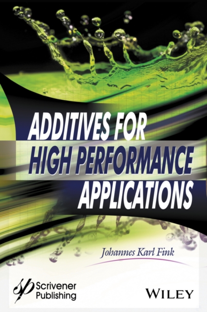 Additives for High Performance Applications : Chemistry and Applications, EPUB eBook