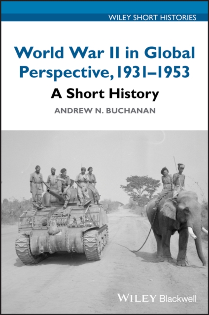 World War II in Global Perspective, 1931-1953 : A Short History, Paperback / softback Book