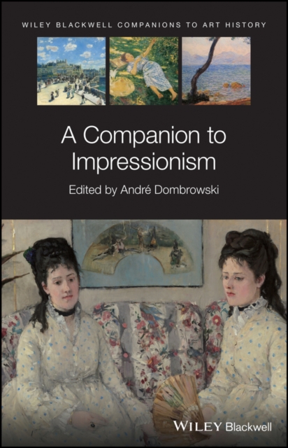 A Companion to Impressionism, Hardback Book