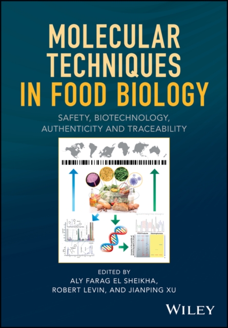 Molecular Techniques in Food Biology : Safety, Biotechnology, Authenticity and Traceability, Hardback Book