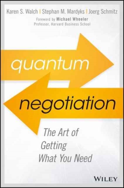 Quantum Negotiation : The Art of Getting What You Need, Hardback Book