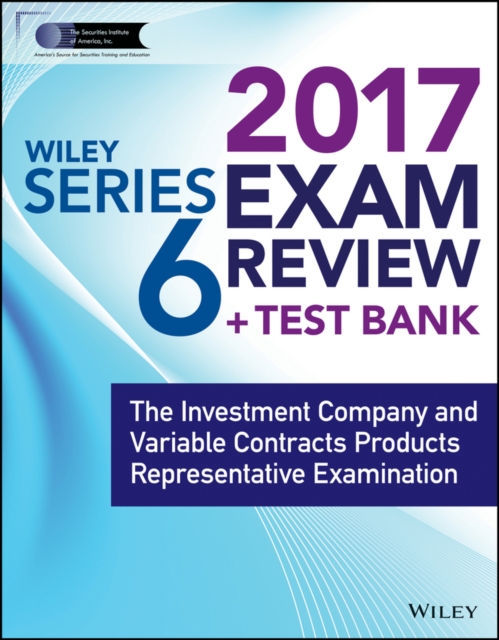 Wiley FINRA Series 6 Exam Review 2017 : The Investment Company and Variable Contracts Products Representative Examination, Paperback / softback Book