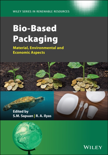 Bio-Based Packaging : Material, Environmental and Economic Aspects, Hardback Book