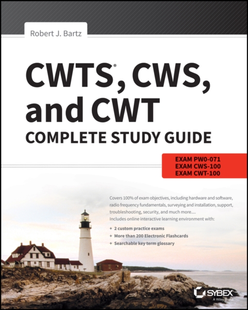 CWTS, CWS, and CWT Complete Study Guide : Exams PW0-071, CWS-100, CWT-100, Paperback / softback Book