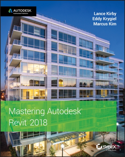 Mastering Autodesk Revit 2018, Paperback / softback Book