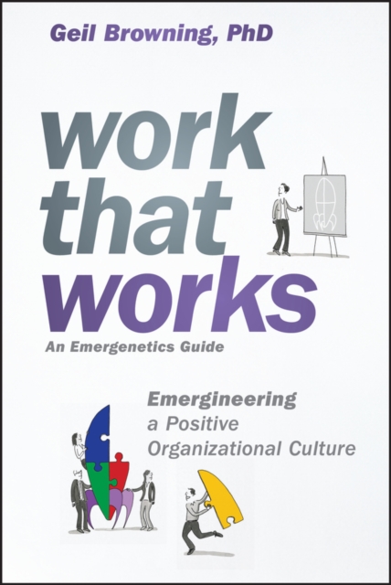 Work That Works : Emergineering a Positive Organizational Culture, PDF eBook
