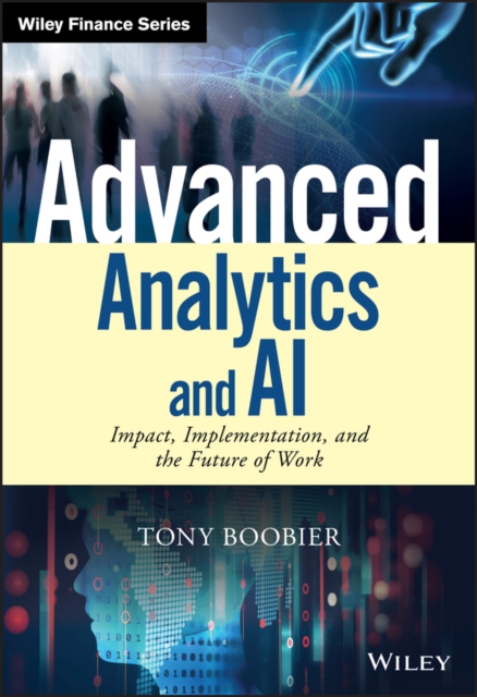 Advanced Analytics and AI : Impact, Implementation, and the Future of Work, PDF eBook