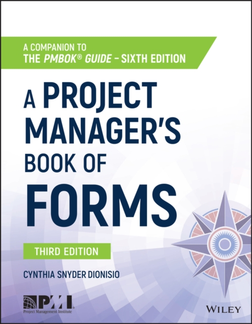 A Project Manager's Book of Forms : A Companion to the PMBOK Guide, Paperback / softback Book