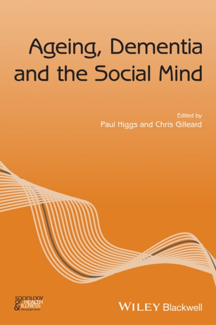 Ageing, Dementia and the Social Mind, Paperback / softback Book
