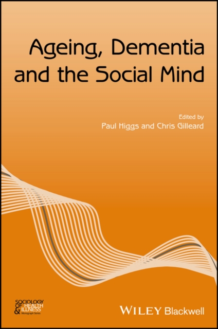 Ageing, Dementia and the Social Mind, PDF eBook