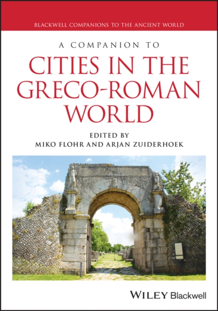 A Companion to Cities in the Greco-Roman World, Hardback Book