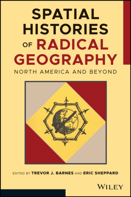 Spatial Histories of Radical Geography : North America and Beyond, Paperback / softback Book