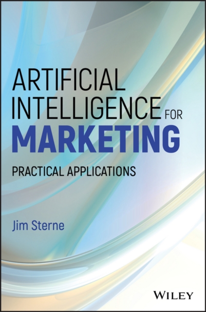 Artificial Intelligence for Marketing : Practical Applications, PDF eBook