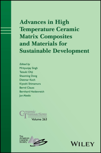 Advances in High Temperature Ceramic Matrix Composites and Materials for Sustainable Development, Hardback Book