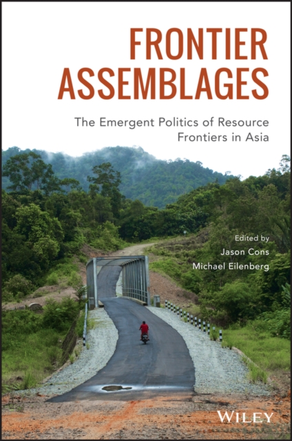 Frontier Assemblages : The Emergent Politics of Resource Frontiers in Asia, PDF eBook