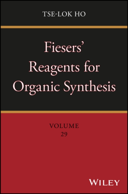 Fiesers' Reagents for Organic Synthesis, Volume 29, Hardback Book
