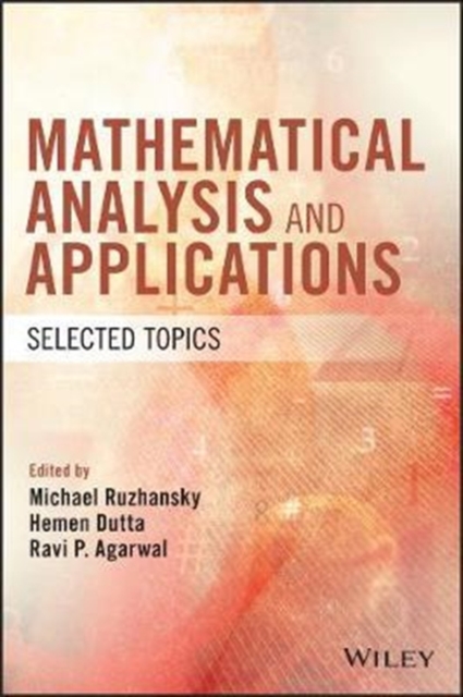 Mathematical Analysis and Applications : Selected Topics, Hardback Book