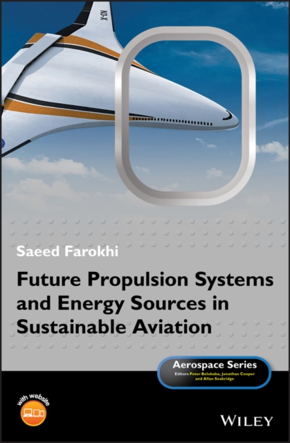 Future Propulsion Systems and Energy Sources in Sustainable Aviation, PDF eBook