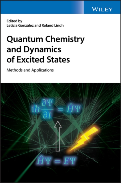 Quantum Chemistry and Dynamics of Excited States : Methods and Applications, PDF eBook