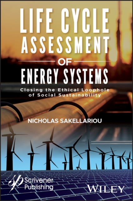 Life Cycle Assessment of Energy Systems : Closing the Ethical Loophole of Social Sustainability, EPUB eBook