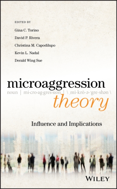 Microaggression Theory : Influence and Implications, Hardback Book