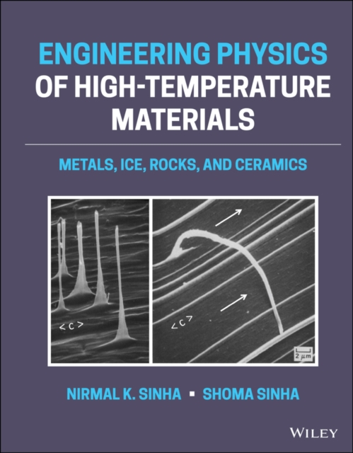 Engineering Physics of High-Temperature Materials : Metals, Ice, Rocks, and Ceramics, Hardback Book