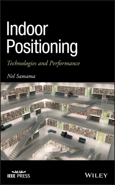 Indoor Positioning : Technologies and Performance, Hardback Book