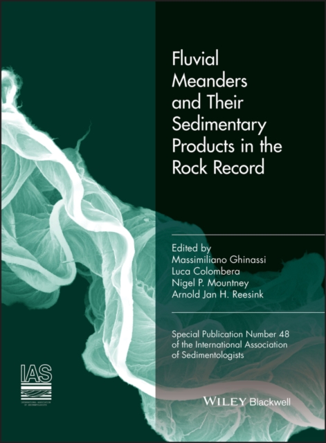 Fluvial Meanders and Their Sedimentary Products in the Rock Record (IAS SP 48), PDF eBook