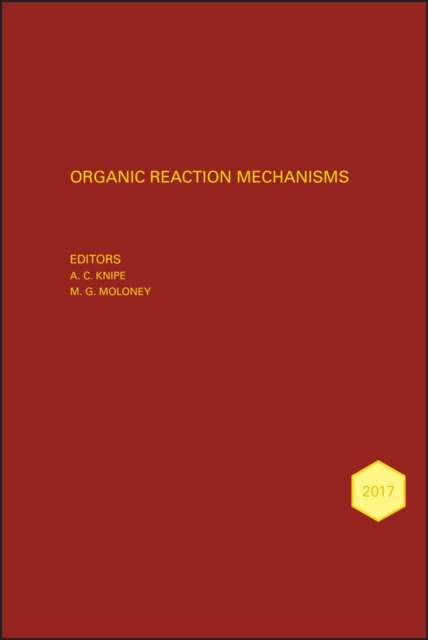 Organic Reaction Mechanisms 2017 : An annual survey covering the literature dated January to December 2017, Hardback Book