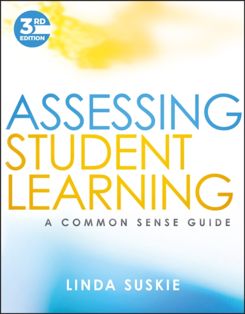 Assessing Student Learning : A Common Sense Guide, PDF eBook