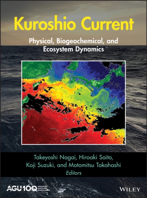 Kuroshio Current : Physical, Biogeochemical, and Ecosystem Dynamics, Hardback Book