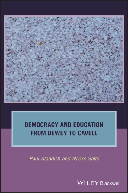 Democracy and Education from Dewey to Cavell, Paperback / softback Book