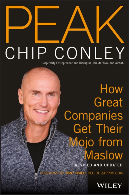 PEAK : How Great Companies Get Their Mojo from Maslow Revised and Updated, Paperback / softback Book